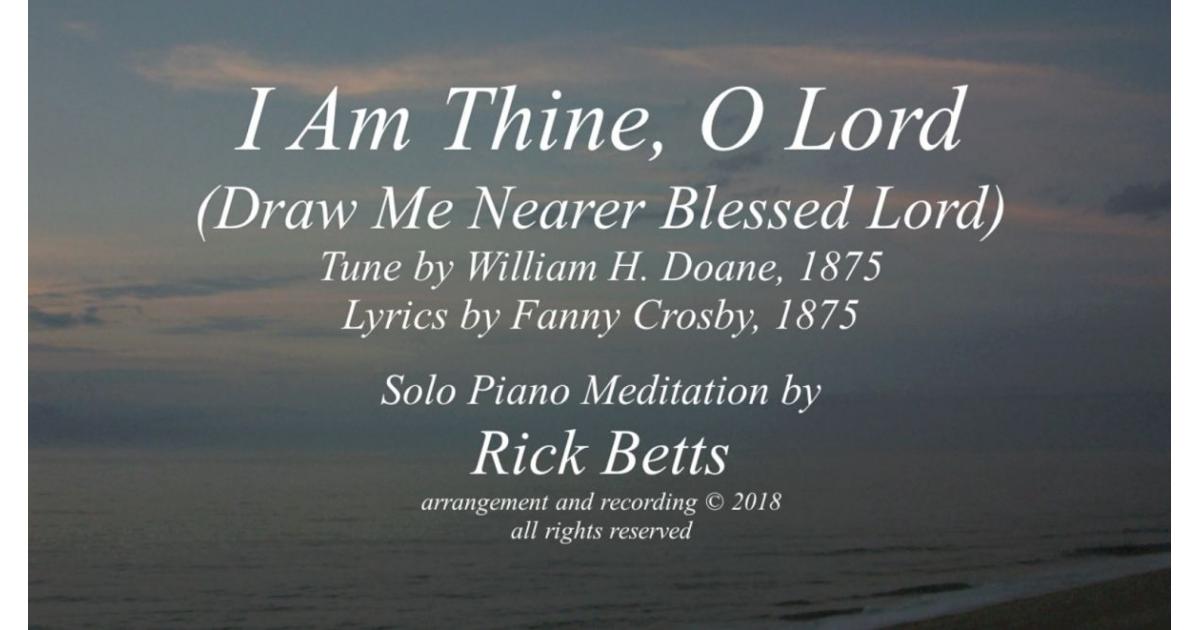 I Am Thine, O Lord - Hymn Piano Solo - Download Sheet Music PDF file