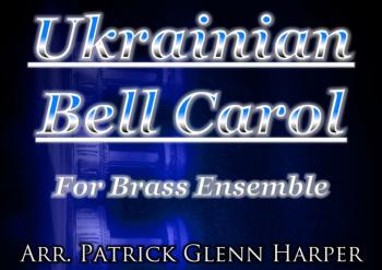 Ukrainian Bell Carol (Carol of the Bells) - for Brass Ensemble - PDF